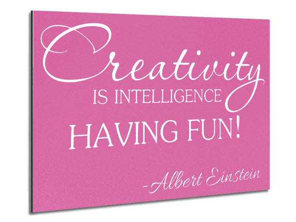 Motivational Quote Albert Einstein Creativity Is Intelligence Pink Metal Print