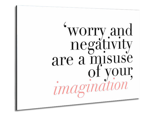 Motivational Quote Dont Misuse Your Imagination Metal Print