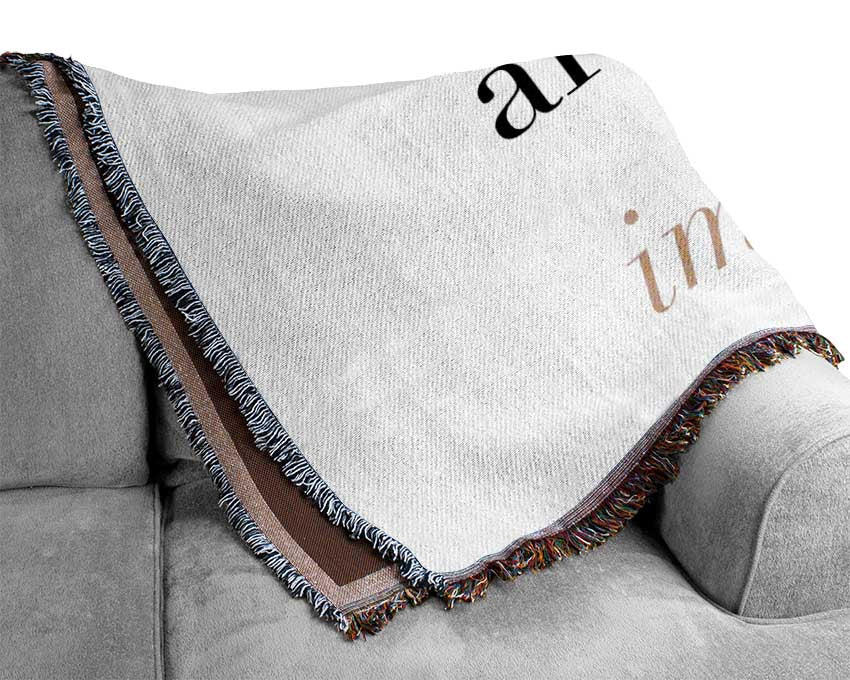 Motivational Quote Dont Misuse Your Imagination Woven Blanket