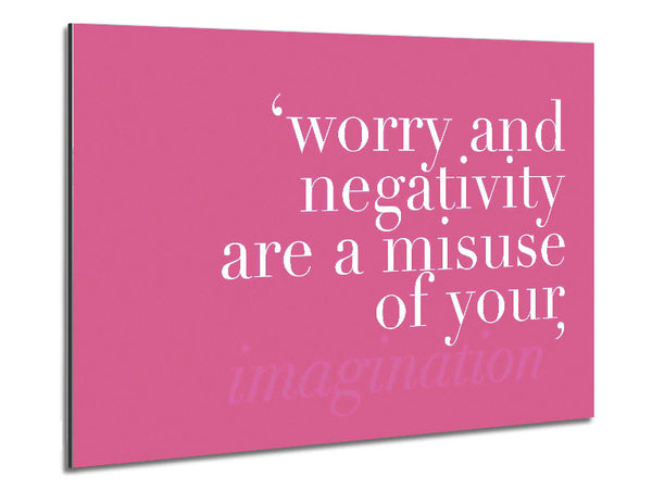 Dont Misuse Your Imagination Pink Metal Print