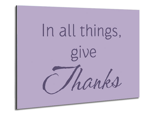 Home Quote In All Things Give Thanks Lilac Metal Print