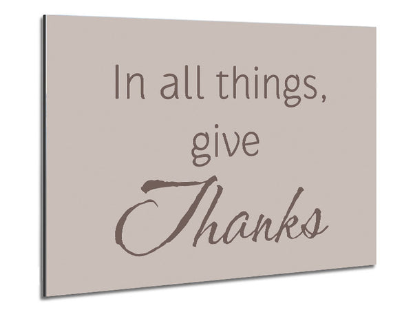 Home Quote In All Things Give Thanks Beige Metal Print