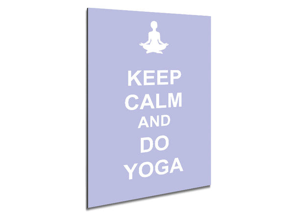 Keep Calm Do Yoga Metal Print