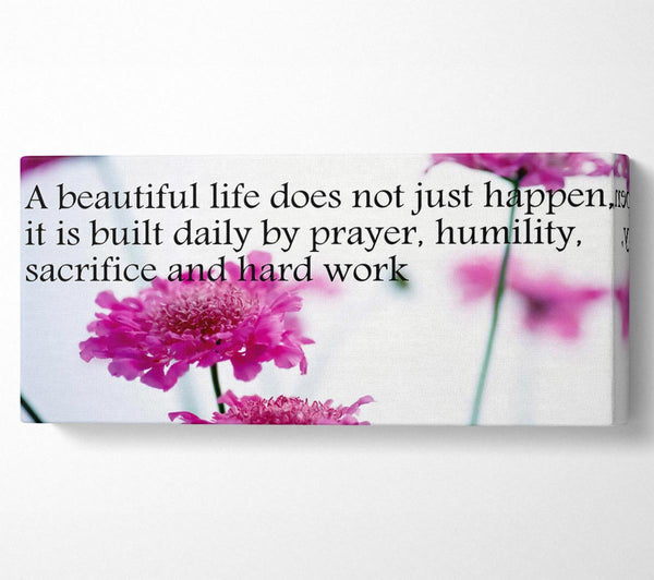 Motivational Quote A Beautiful Life Does Not Just Happen