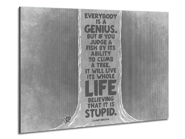 Motivational Quote Albert Einstein Everybody Is A Genius Grey Metal Print