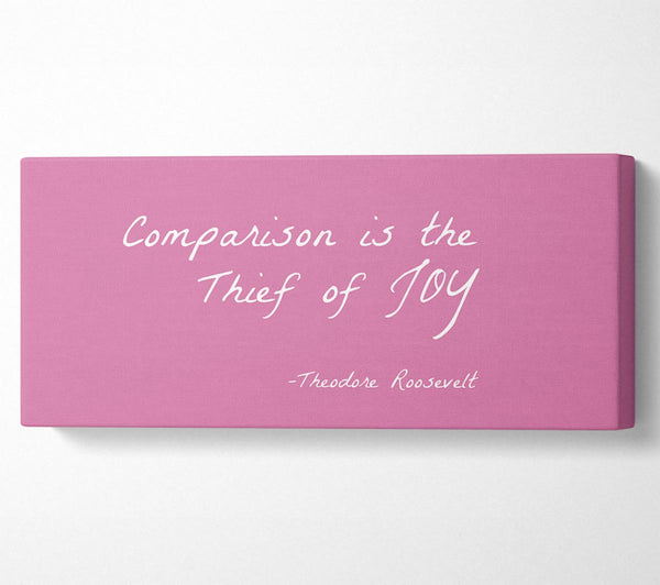 Theodore Roosevelt Comparison Is The Thief Of Joy Pink