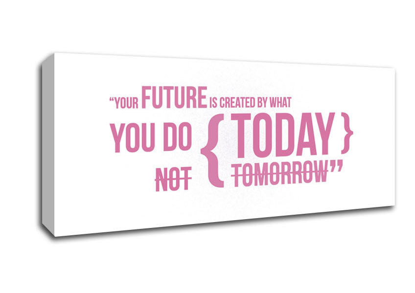 Picture of Motivational Quote Your Future Is Created By What You Do Pink Panoramic Canvas Wall Art