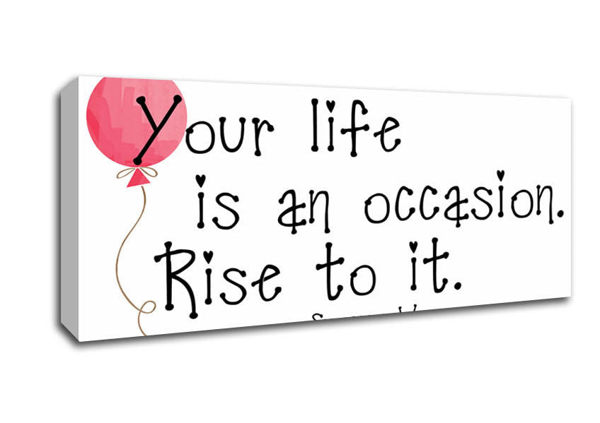 Picture of Motivational Quote Suzanne Weyn Your Life Is An Occasion Panoramic Canvas Wall Art
