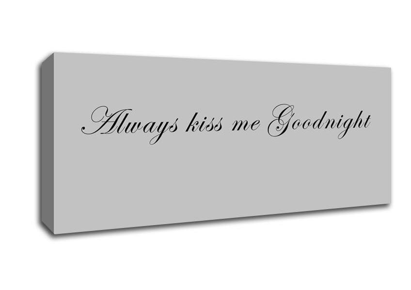 Picture of Love Quote Always Kiss Me Goodnight Grey Panoramic Canvas Wall Art