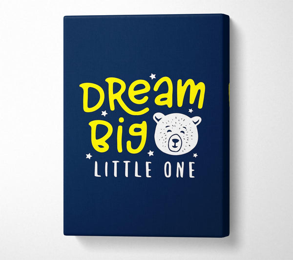  A Canvas Print of Dream Big 1 Canvas Wall Art