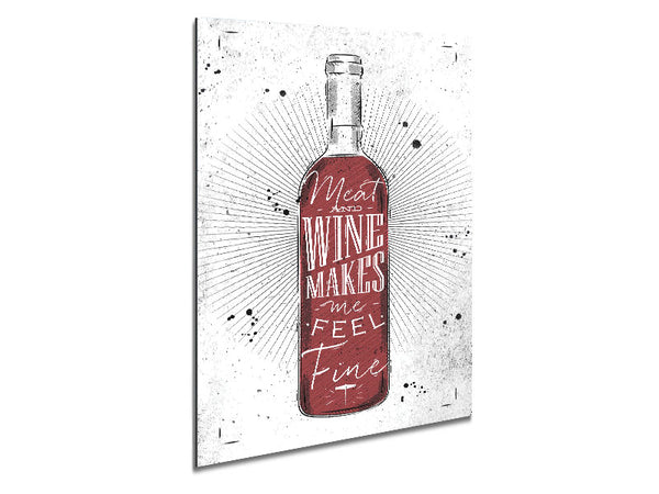 Meat And Wine Makes Me Feel Fine Metal Print