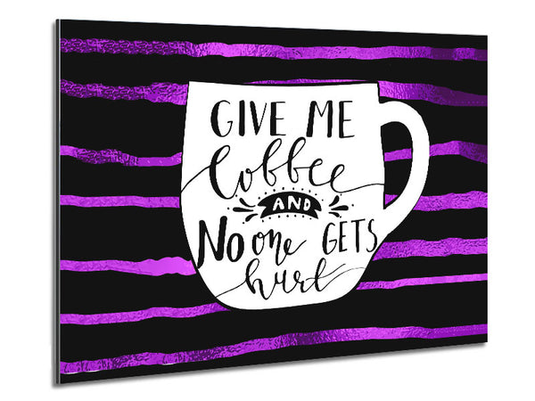 Give Me Coffee Metal Print