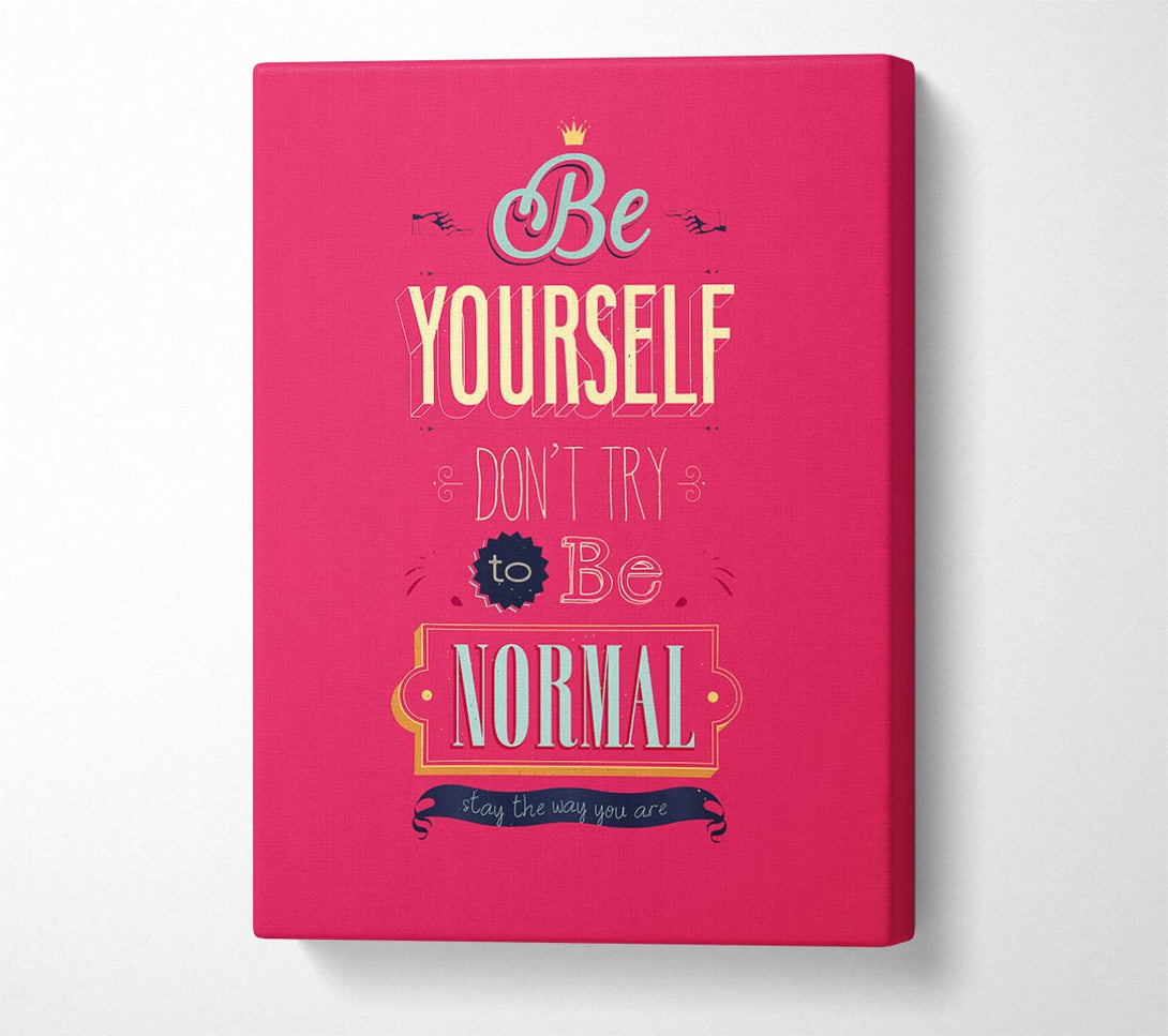  A Canvas Print of Be Yourself Normal Canvas Print