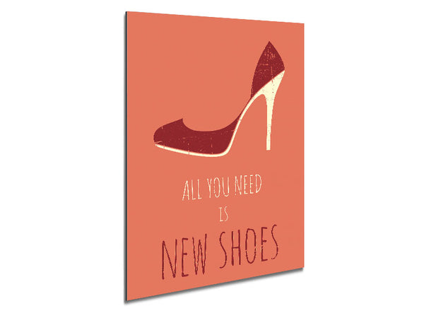 All You Need Is New Shoes Metal Print