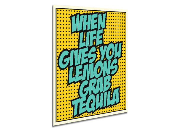 When Life Gives You Lemons Tequila 2 Metal Print