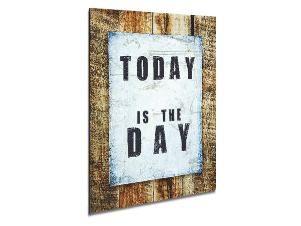 Today Is The Day 3 Metal Print