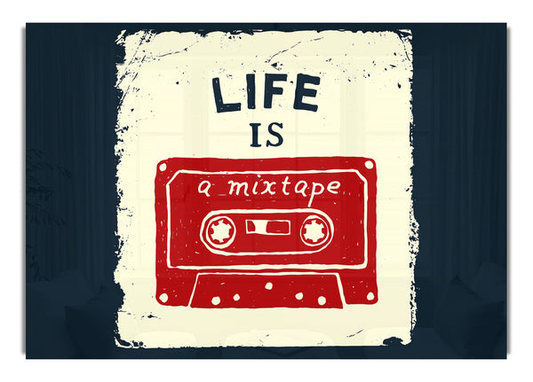 Life Is A Mix Tape