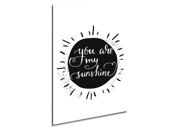 You Are My Sunshine Metal Print