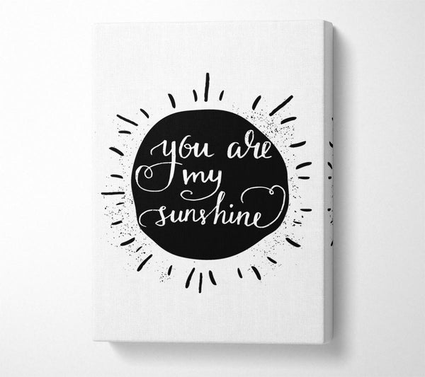  A Canvas Print of You Are My Sunshine Canvas Art