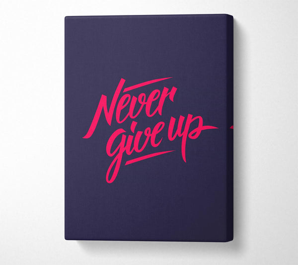  A Canvas Print of Never Give Up 1 Canvas Wall Art