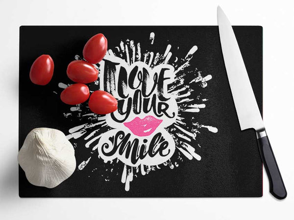 I Love Your Smile Glass Chopping Board