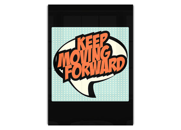 Keep Moving Forward