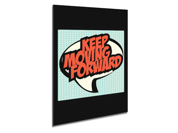 Keep Moving Forward Metal Print