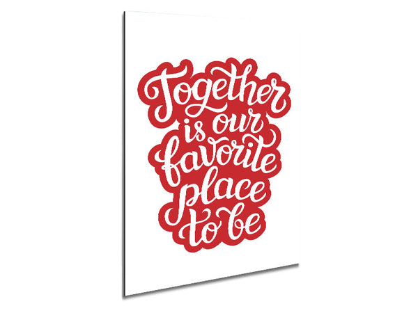 Together Is Our Favourite Place Metal Print