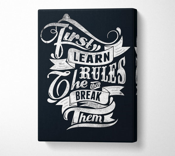  A Canvas Print of First Learn The Rules Canvas Print