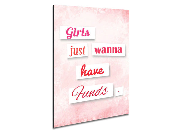 Girls Just Wanna Have Funds Metal Print