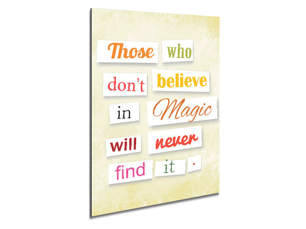 Those Who Don't Believe In Magic Metal Print