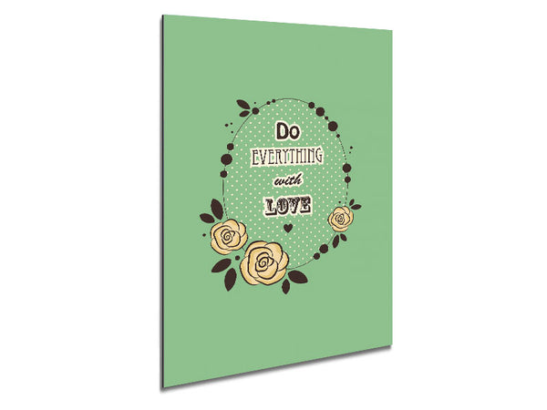 Do Everything With Love Metal Print