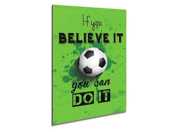If You Believe It Football Metal Print