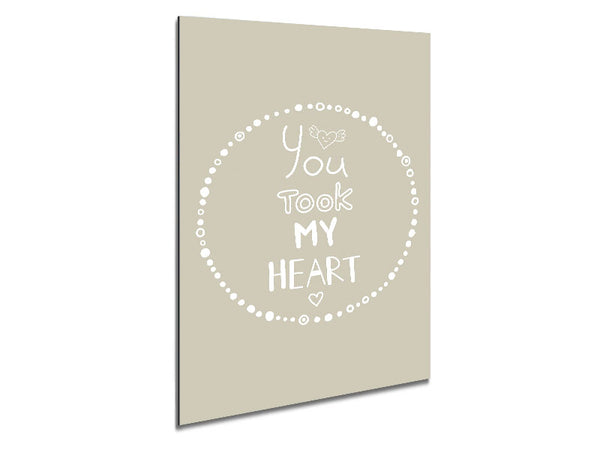 You Took My Heart Metal Print