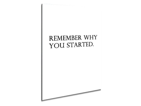 Remember Why You Started Metal Print