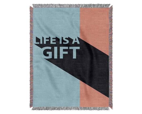 Life Is A Gift Woven Blanket