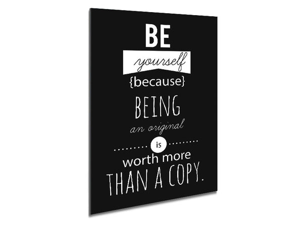 Be Yourself Because Metal Print
