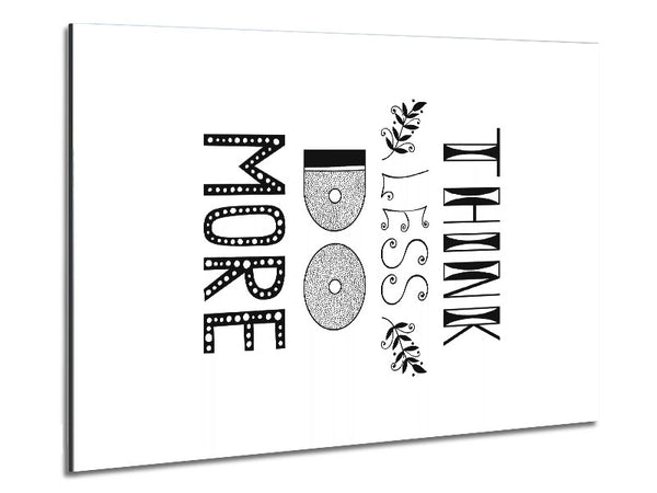 Think Less Do More Metal Print