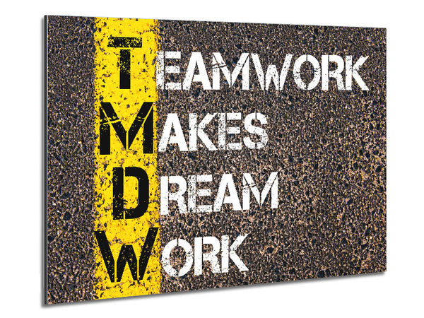 Teamwork Makes Dream Work Metal Print