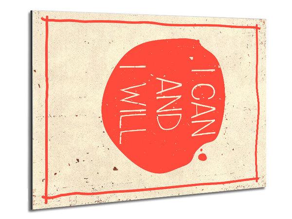 I Can And I Will Metal Print