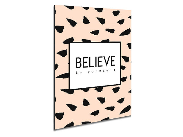 Believe In Yourself 3 Metal Print