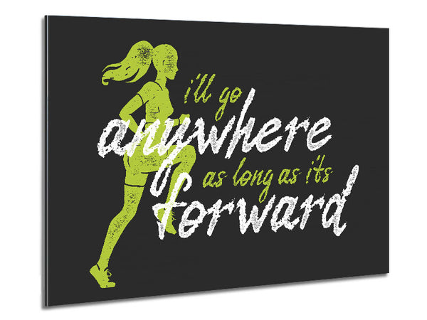 I'll Go Anywhere Forward Metal Print
