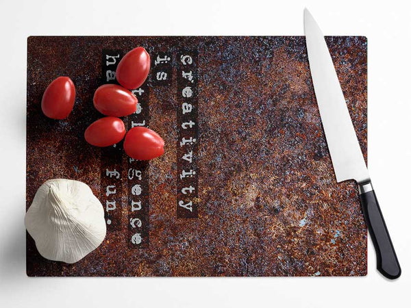 Creativity Is Intelligence Glass Chopping Board