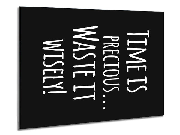 Time Is Precious Metal Print