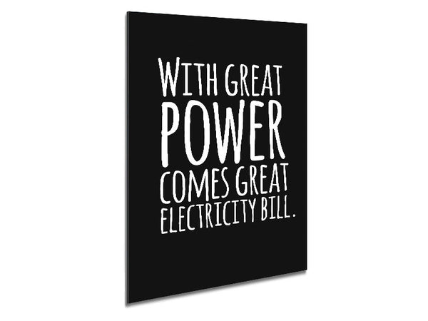With Great Power Metal Print