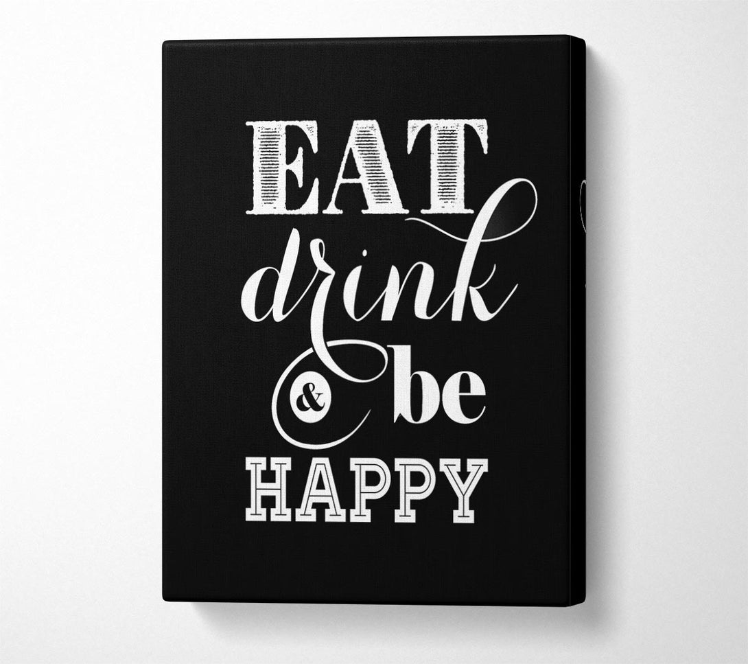  A Canvas Print of Eat Drink And Be Happy Canvas Wall Art