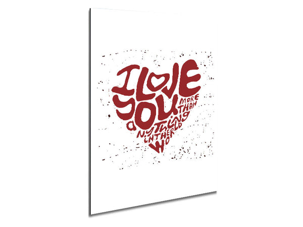 I Love You More Than Metal Print