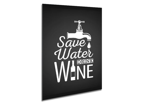 Save Water Drink Wine Metal Print