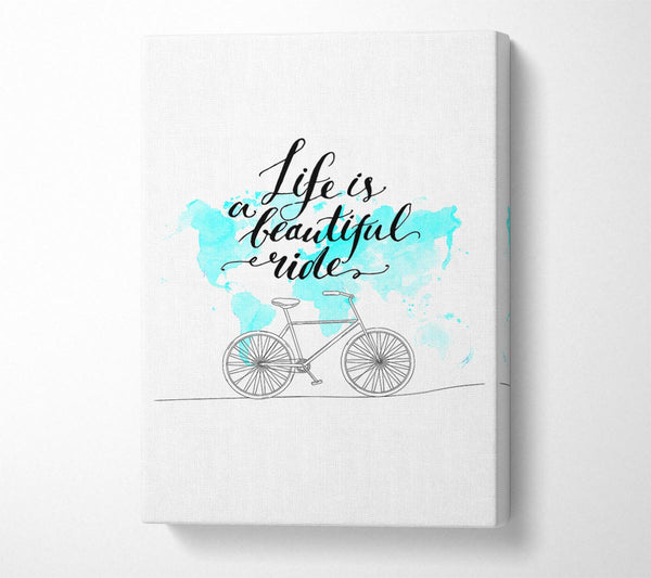  A Canvas Print of Life Is A Beautiful Ride Canvas Print