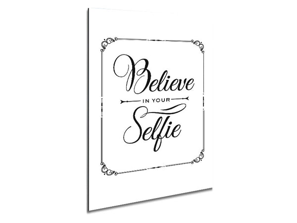 Believe In Your Selfie Metal Print